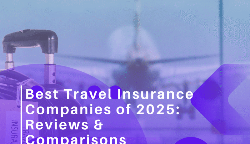 Best Travel Insurance Companies of 2025: Reviews & Comparisons best travel insurance