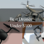 Best Drones Under $100
