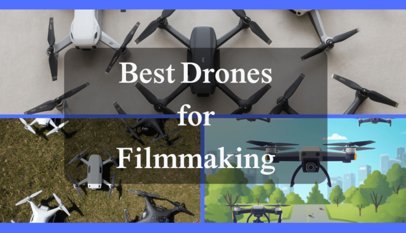 best drones for film making