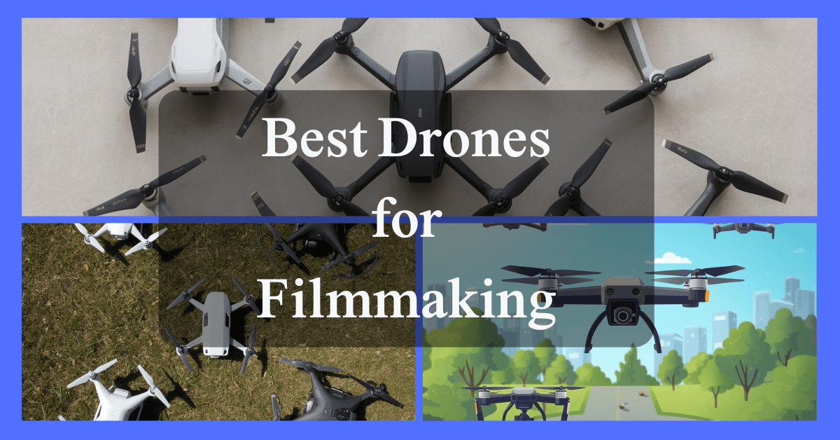best drones for film making