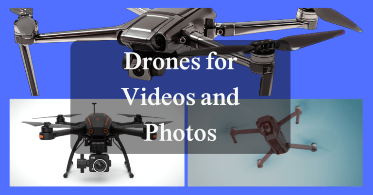 drones for videos and photos